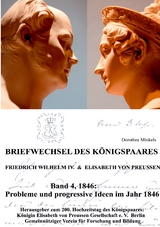 Briefwechsel des K&ouml;nigspaares Friedrich WIlhelm IV. & Elisabeth von Preussen - Dorothea Minkels