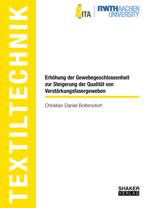 Erh&ouml;hung der Gewebegeschlossenheit zur Steigerung der Qualit&auml;t von Verst&auml;rkungsfasergeweben - Christian Daniel Boltersdorf