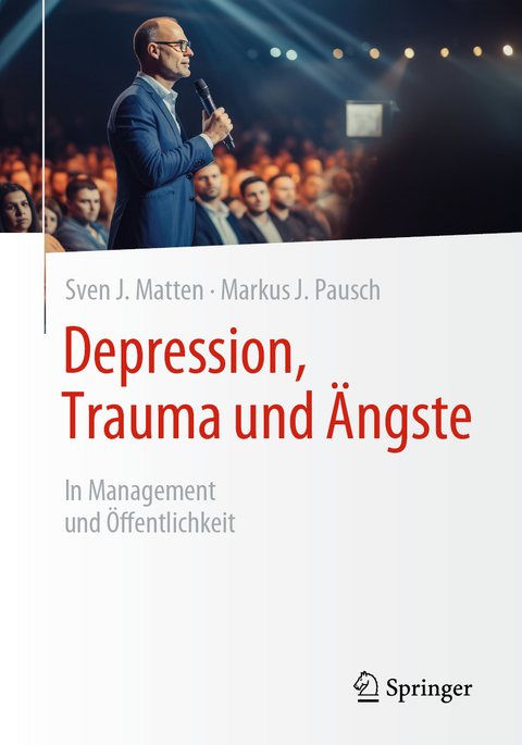 Depression, Trauma und Ängste - Sven J. Matten, Markus J. Pausch