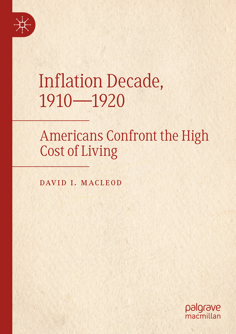 Inflation Decade, 1910&mdash;1920 - David I. MacLeod