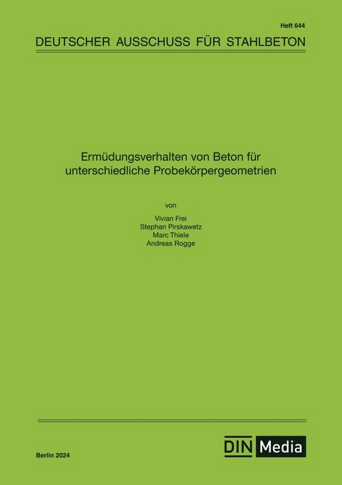 Erm&uuml;dungsverhalten von Beton f&uuml;r unterschiedliche Probek&ouml;rpergeometrien - Buch mit E-Book