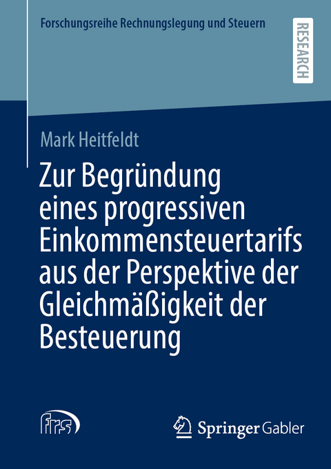 Zur Begr&uuml;ndung eines progressiven Einkommensteuertarifs aus der Perspektive der Gleichm&auml;&szlig;igkeit der Besteuerung - Mark Heitfeldt