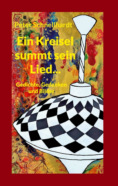 Ein Kreisel summt sein Lied... - Peter Schnellhardt