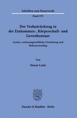 Der Verlustr&uuml;cktrag in der Einkommen-, K&ouml;rperschaft- und Gewerbesteuer. - Simon Lentz