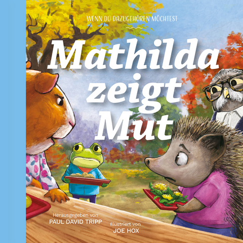 Mathilda zeigt Mut - Paul David Tripp