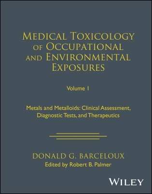 Medical Toxicology: Occupational and Environmental Exposures - Donald G. Barceloux