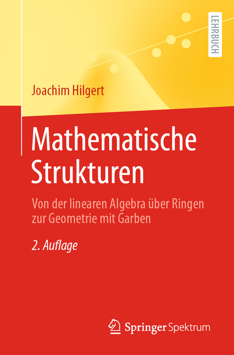 Mathematische Strukturen - Joachim Hilgert