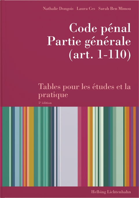 Code p&eacute;nal, Partie g&eacute;n&eacute;rale (art. 1-110) - Nathalie Dongois, Laura Ces, Sarah Ben Mimoun