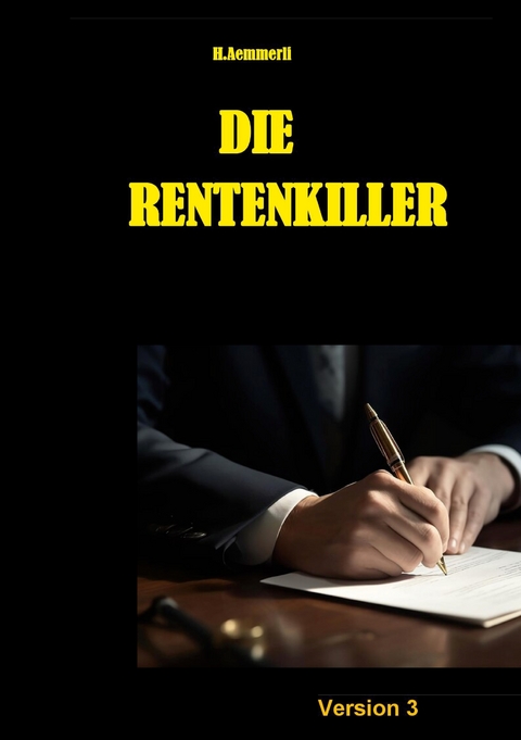 Die Rentenkiller - H. Aemmerli
