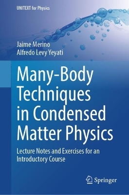 Many-Body Techniques in Condensed Matter Physics - Jaime Merino, Alfredo Levy Yeyati