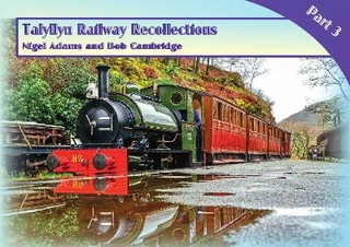 Talyllyn Railway Recollections Part 3