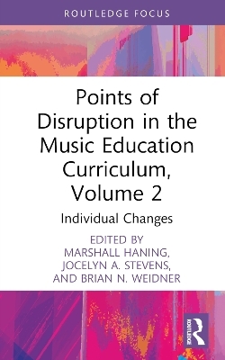 Points of Disruption in the Music Education Curriculum, Volume 2 - 