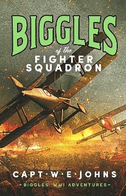 Biggles of the Fighter Squadron - Captain W. E. Johns