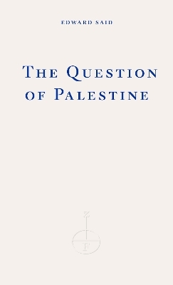 The Question of Palestine - Edward W. Said