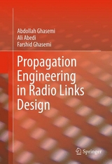 Propagation Engineering in Radio Links Design -  Ali Abedi,  Abdollah Ghasemi,  Farshid Ghasemi