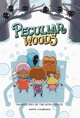 Peculiar Woods: The Mystery of the Intelligents - Andr&eacute;s J. Colmenares