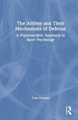 The Athlete and Their Mechanisms of Defense