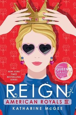 American Royals IV: Reign - Katharine McGee