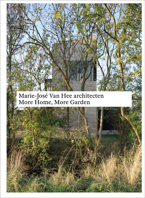 Marie-Jos&eacute; Van Hee architecten: More Home, More Garden