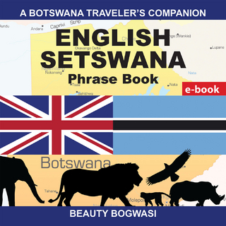 A Botswana Traveler’S Companion; English Setswana Phrase Book