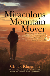 Miraculous Mountain Mover - Chuck Klingman