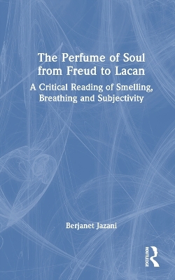 The Perfume of Soul from Freud to Lacan