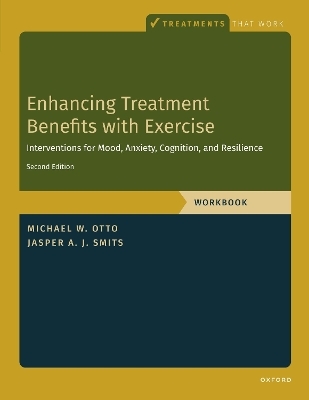 Enhancing Treatment Benefits with Exercise - WB - Michael W. Otto, Jasper A. J. Smits