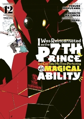 I Was Reincarnated as the 7th Prince so I Can Take My Time Perfecting My Magical Ability 12