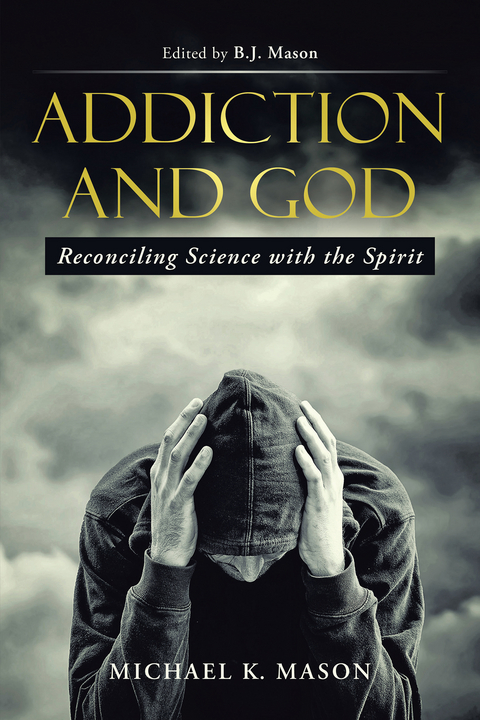 Addiction and God - Michael K. Mason
