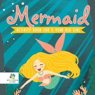 Mermaid Activity Book for 5 Year Old Girl -  Educando Kids