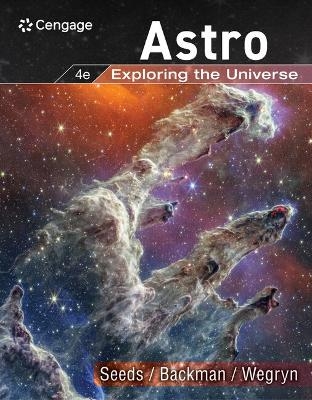 Astro : Exploring the Universe - Michael A. Seeds, Dana Backman, Eric Wegryn