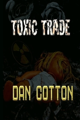 Toxic Trade - Dan Cotton