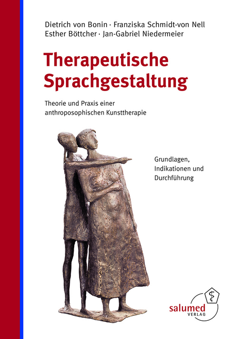 Therapeutische Sprachgestaltung - Dietrich von Bonin, Franziska Schmidt-von Nell, Esther Böttcher, Jan-Gabriel Niedermeier