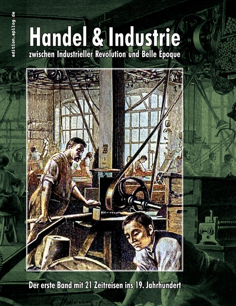 Handel & Industrie zwischen Industrieller Revolution und Belle &Eacute;poque - 