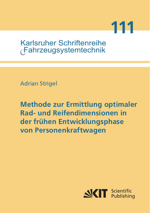 Methode zur Ermittlung optimaler Rad- und Reifendimensionen in der fr&uuml;hen Entwicklungsphase von Personenkraftwagen - Adrian Strigel