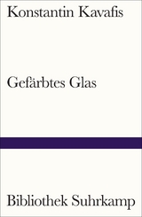 Gef&auml;rbtes Glas - Konstantin Kavafis