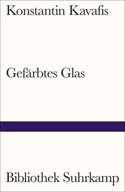 Gef&auml;rbtes Glas - Konstantin Kavafis
