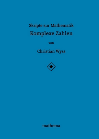 Skripte zur Mathematik - Komplexe Zahlen