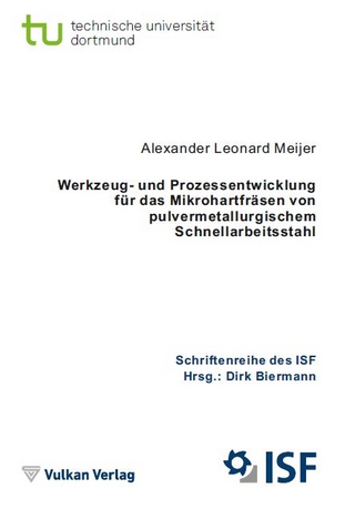 Werkzeug- und Prozessentwicklung für das Mikrohartfräsen von pulvermetallurgischem Schnellarbeitsstahl