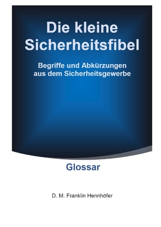 Die kleine Sicherheitsfibel / Die kleine Sicherheitsfibel - Glossar