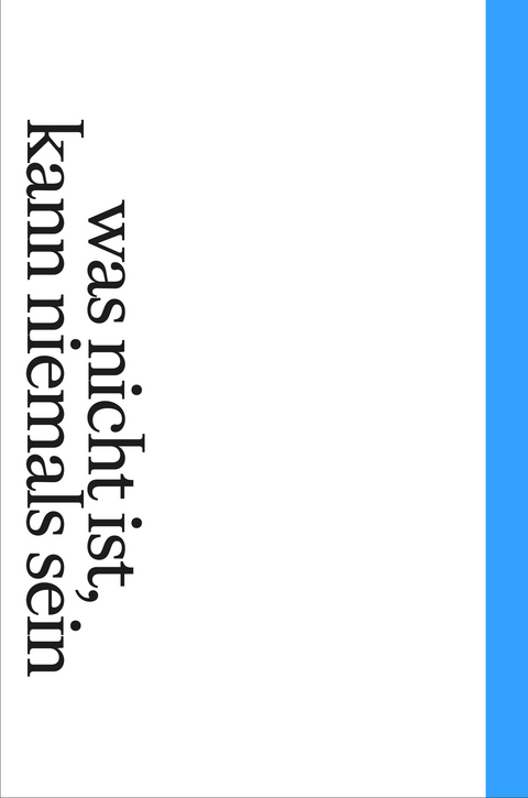 Was nicht ist, kann niemals sein - 