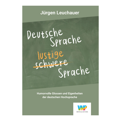 Deutsche Sprache - lustige Sprache - J&uuml;rgen Leuchauer