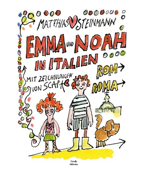 Emma und Noah in Italien - Matthias F. Steinmann