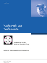 Waffenrecht und Waffenkunde - Joachim M. Weger