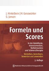 Formeln und Scores in Anästhesie, Intensivmedizin, Notfallmedizin und Schmerztherapie - Hinkelbein, Jochen; Genzwürker, Harald; Jansen, Gerrit