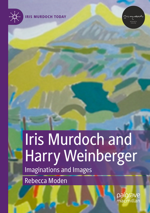Iris Murdoch and Harry Weinberger - Rebecca Moden