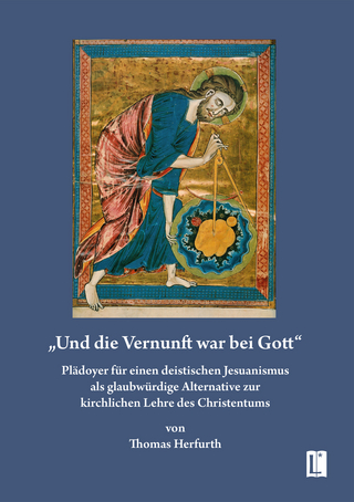 „Und die Vernunft war bei Gott“