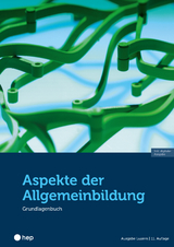 Aspekte der Allgemeinbildung &ndash; Ausgabe Luzern (Print inkl. E-Book Edubase) - Vanessa Hermann, Adrian Wirz