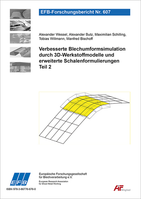 Verbesserte Blechumformsimulation durch 3D-Werkstoffmodelle und erweiterte Schalenformulierungen - Teil 2 - Alexander Wessel, Alexander Butz, Maximilian Schilling, Tobias Willmann, Manfred Bischoff