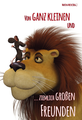 Von ganz kleinen und ziemlich gro&szlig;en Freunden - 